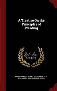 A Treatise on the Principles of Pleading (Hardcover)