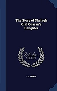 The Story of Shelagh Olaf Cuarans Daughter (Hardcover)