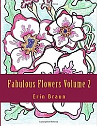 Fabulous Flowers Volume 2: Laugh Along the Path (Paperback)