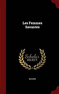 Les Femmes Savantes (Hardcover)