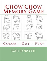 Chow Chow Memory Game: Color - Cut - Play (Paperback)