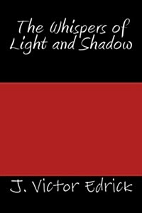 The Whispers of Light and Shadow (Paperback)