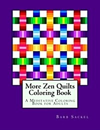 More Zen Quilts Coloring Book: A Meditative Coloring Book for Adults (Paperback)