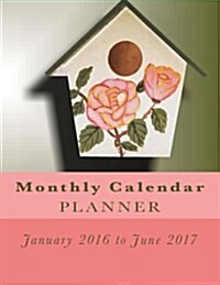 Monthly Calendar Planner: January 2016 to June 2017 (Paperback)