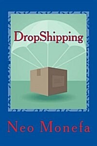 Dropshipping: The Ultimate Dropshipping Guide (Paperback)