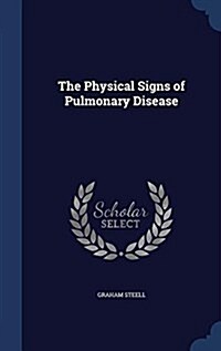 The Physical Signs of Pulmonary Disease (Hardcover)