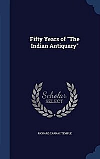 Fifty Years of The Indian Antiquary (Hardcover)