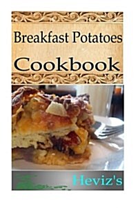 Breakfast Potatoes Cookbook (Paperback)