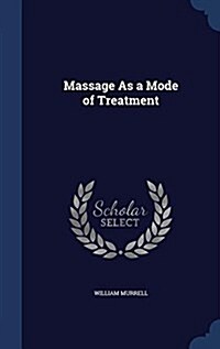 Massage as a Mode of Treatment (Hardcover)