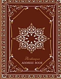 Arabesque Address Book: Big Print Address Book (Paperback)
