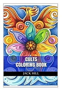 Cults Coloring Book: Stress Relief and Mysticism Adult Coloring Book (Paperback)