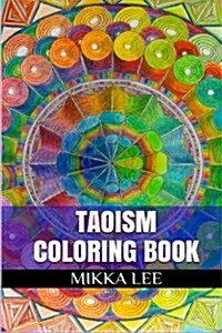 Taoism Coloring Book: Tao Experience and Tibetan Mandala Adult Coloring Book (Paperback)