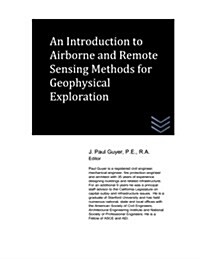 An Introduction to Airborne and Remote Sensing Methods for Geophysical Exploration (Paperback)