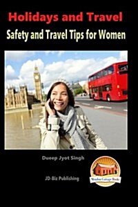 Holidays and Travel - Safety and Travel Tips for Women (Paperback)