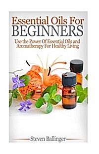 Essential Oils for Beginners (Paperback)