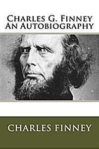 Charles G. Finney an Autobiography (Paperback)