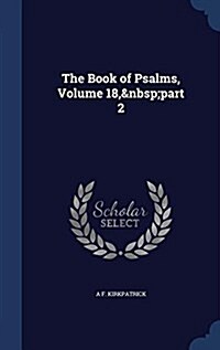 The Book of Psalms, Volume 18, Part 2 (Hardcover)