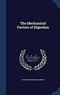 The Mechanical Factors of Digestion (Hardcover)