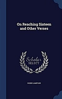 On Reaching Sixteen and Other Verses (Hardcover)