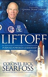 Liftoff: An Astronaut Commanders Countdown for Purpose Powered Leadership (Hardcover)