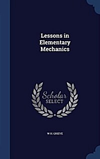 Lessons in Elementary Mechanics (Hardcover)