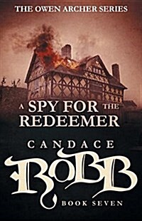 A Spy for the Redeemer: The Owen Archer Series - Book Seven (Paperback)