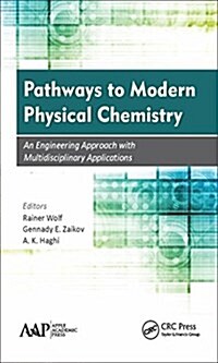 Pathways to Modern Physical Chemistry: An Engineering Approach with Multidisciplinary Applications (Hardcover)