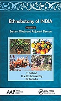 Ethnobotany of India, Volume 1: Eastern Ghats and Deccan (Hardcover)