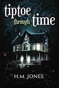Tiptoe Through Time: A Halloween Short Story and Uncanny Romance (Paperback)