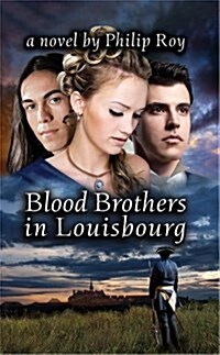 Blood Brothers in Louisbourg (Paperback)