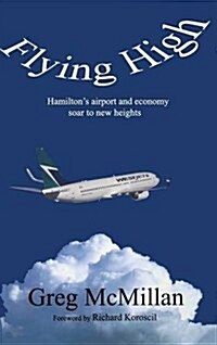 Flying High: Hamiltons Airport and Economy Soar to New Heights (Business/Airport) (Hardcover)