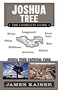 Joshua Tree: The Complete Guide: Joshua Tree National Park (Paperback)