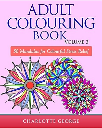 Adult Colouring Book - Volume 3: 50 Mandalas for Colouring Enjoyment (Paperback)