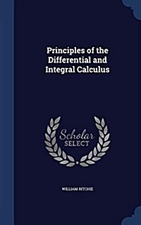 Principles of the Differential and Integral Calculus (Hardcover)