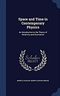 Space and Time in Contemporary Physics: An Introduction to the Theory of Relativity and Gravitation (Hardcover)