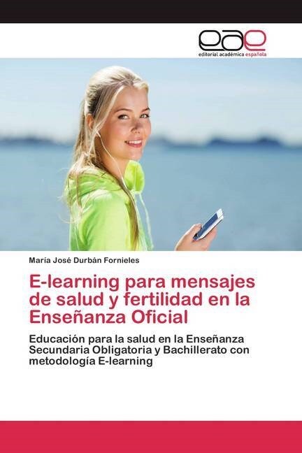 E-learning para mensajes de salud y fertilidad en la Ense?nza Oficial (Paperback)