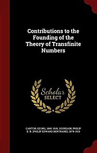 Contributions to the Founding of the Theory of Transfinite Numbers (Hardcover)