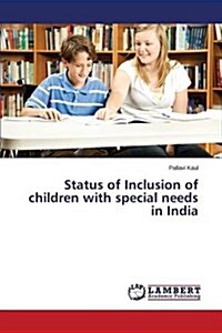 Status of Inclusion of Children with Special Needs in India (Paperback)