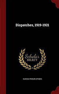 Dispatches, 1919-1921 (Hardcover)