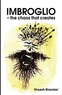 Imbroglio: The Chaos That Creates (Paperback)