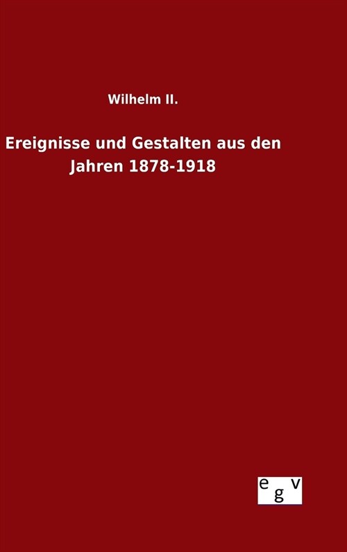 Ereignisse Und Gestalten Aus Den Jahren 1878-1918 (Hardcover)