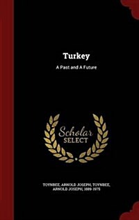 Turkey: A Past and a Future (Hardcover)