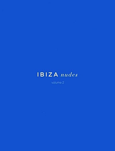 Ibiza Nudes Volume 2 (Hardcover, 2)