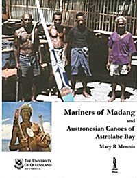 Mariners of Madang and Austronesian Canoes of Astrolabe Bay, Papua New Guinea (Paperback)