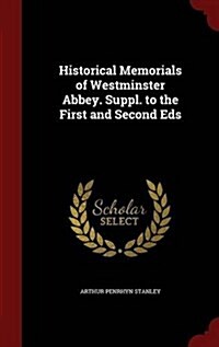 Historical Memorials of Westminster Abbey. Suppl. to the First and Second Eds (Hardcover)