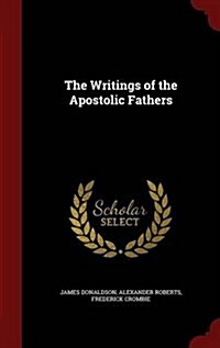 The Writings of the Apostolic Fathers (Hardcover)