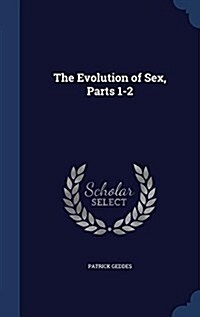 The Evolution of Sex, Parts 1-2 (Hardcover)