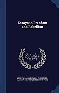 Essays in Freedom and Rebellion (Hardcover)