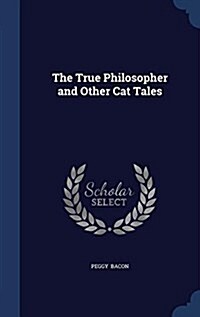 The True Philosopher and Other Cat Tales (Hardcover)