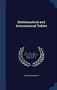 Mathematical and Astronomical Tables (Hardcover)